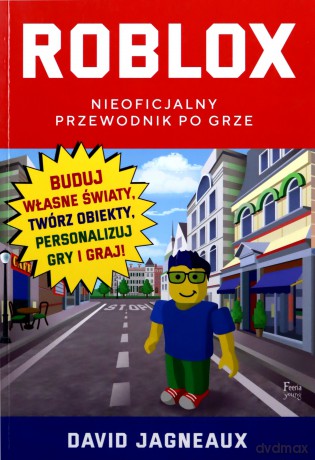 Roblox. Przewodnik nieoficjalny - David Jagneaux [KSIĄŻKA]