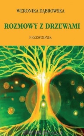 Rozmowy z drzewami - Weronika Dąbrowska [KSIĄŻKA]