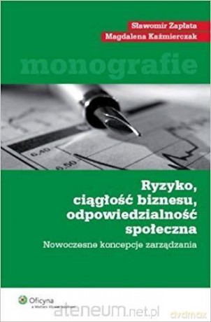 Ryzyko ciągłość biznesu odpowiedzialność społeczna [KSIĄŻKA]