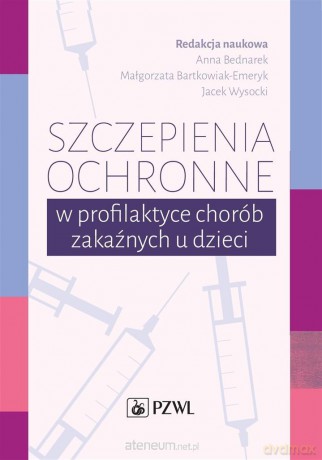 Szczepienia ochronne w profilaktyce chorób [KSIĄŻKA]