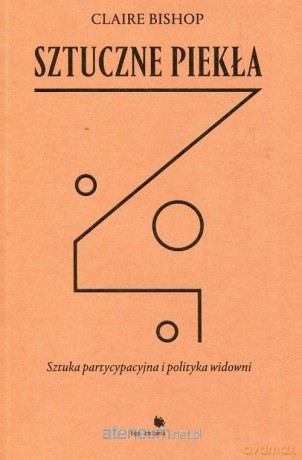 Sztuczne piekła - Claire Bishop [KSIĄŻKA]