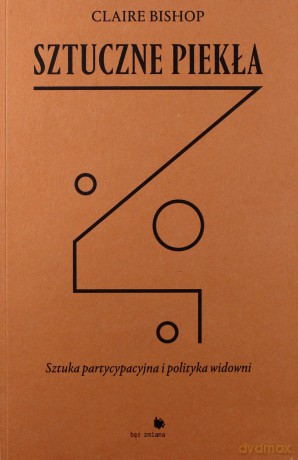Sztuczne piekła - Claire Bishop [KSIĄŻKA]