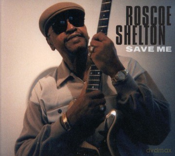Roscoe Shelton: Save Me [CD]