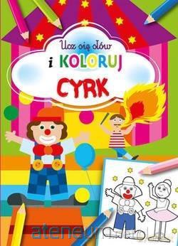 Ucz się słów i koloruj. Cyrk [KSIĄŻKA]