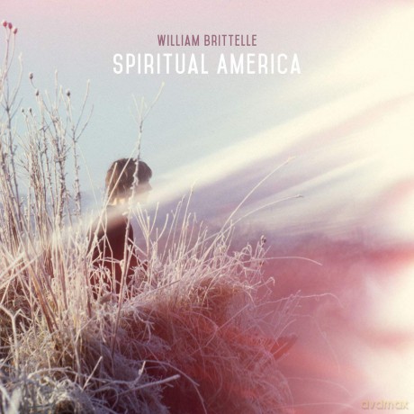 William Brittelle: Spiritual America [CD]