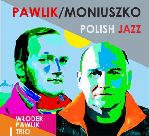 Włodek Pawlik Trio: Pawlik/Moniuszko: Polish Jazz [CD]