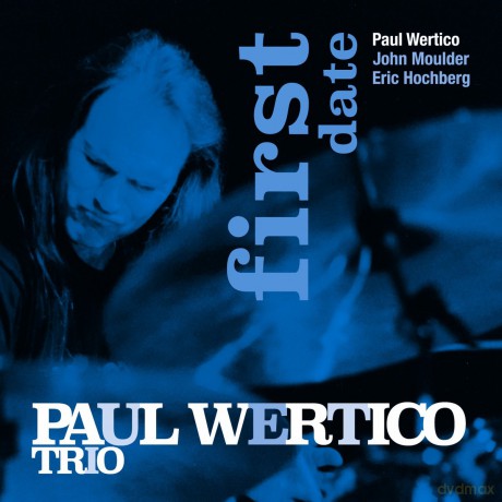 Paul Wertico Trio: First Date [CD]