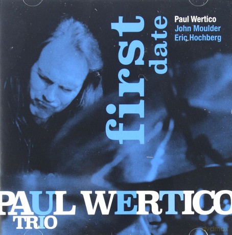 Paul Wertico Trio: First Date [CD]