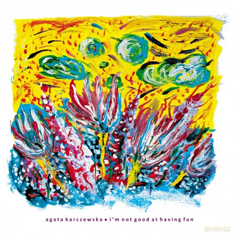 Agata Karczewska: I'm Not Good At Having Fun [CD]