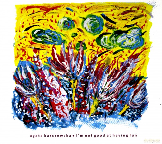 Agata Karczewska: I'm Not Good At Having Fun [CD]