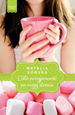 Cała przyjemność po mojej stronie. Jagodowa miłość (Tom 1) (pocket) - Natalia Sońska [KSIĄŻKA]