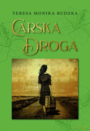 Carska droga - Teresa Monika Rudzka [KSIĄŻKA]