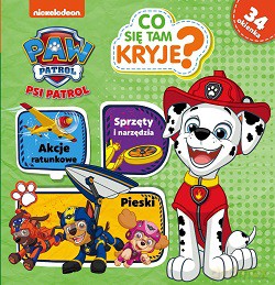 Co tam się kryje. Psi Patrol [KSIĄŻKA]