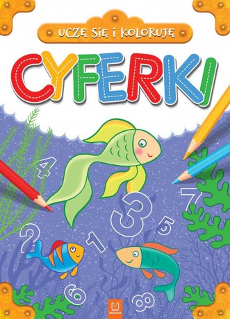 Cyferki. Uczę się i koloruję [KSIĄŻKA]