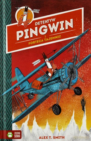 Detektyw Pingwin i Forteca Tajemnic (Tom 2) - Alex T. Smith [KSIĄŻKA]