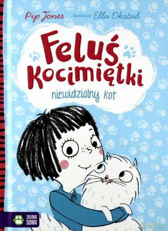 Feluś Kocimiętki. Niewidzialny kot - Pip Jones [KSIĄŻKA]