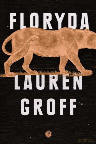 Floryda - Lauren Groff [KSIĄŻKA]