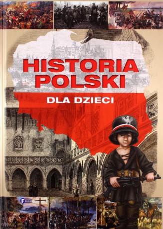Historia Polski dla dzieci [KSIĄŻKA]