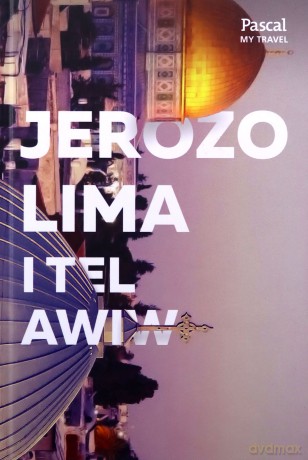 Jerozolima i Tel Awiw. Pascal My Travel [KSIĄŻKA]