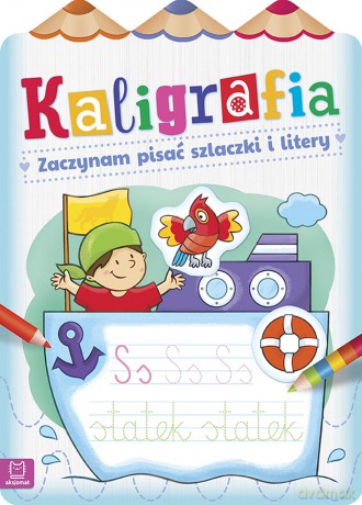 Kaligrafia. Zaczynam pisać szlaczki i litery [KSIĄŻKA]