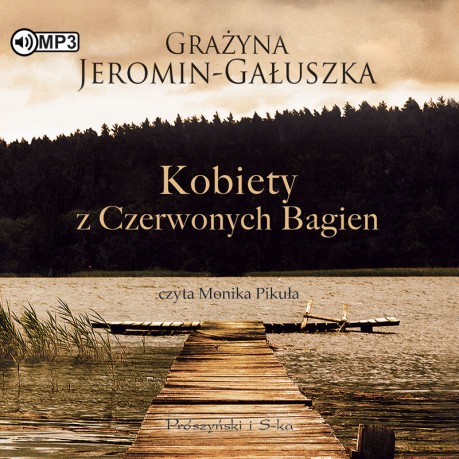 Kobiety z Czerwonych Bagien - Grażyna Jeromin-Gałuszka [AUDIOBOOK]