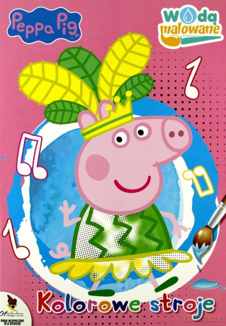 Kolorowe stroje. Świnka Peppa wodą malowane [KSIĄŻKA]