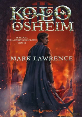 Koło osheim wojna czerwonej królowej tom 3 - Mark Lawrence [KSIĄŻKA]