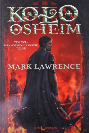 Koło osheim wojna czerwonej królowej tom 3 - Mark Lawrence [KSIĄŻKA]
