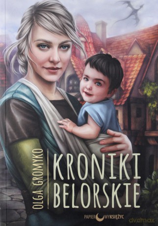 Kroniki belorskie (Tom 6) - Olga Gromyko [KSIĄŻKA]
