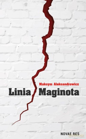 Linia Maginota - Maksym Aleksandrowicz [KSIĄŻKA]