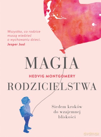 Magia rodzicielstwa - Hedvig Montgomery [KSIĄŻKA]
