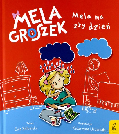 Mela ma zły dzień. Mela i groszek - Ewa Skibińska [KSIĄŻKA]