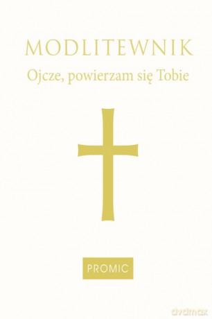 Modlitewnik. Ojcze powierzam się Tobie. Biały [KSIĄŻKA]