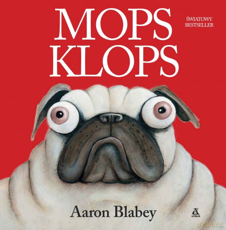 Mops klops - Aaron Blabey [KSIĄŻKA]