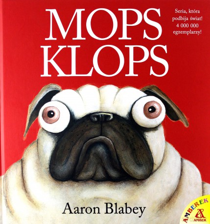Mops klops - Aaron Blabey [KSIĄŻKA]