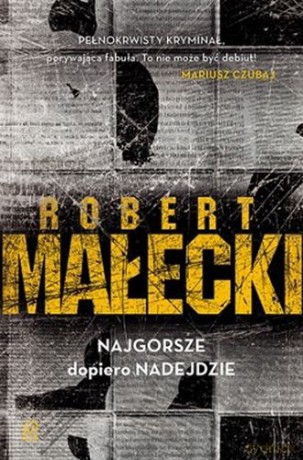 Najgorsze dopiero nadejdzie (pocket) - Robert Małecki [KSIĄŻKA]