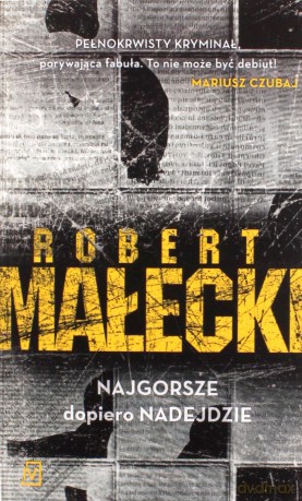 Najgorsze dopiero nadejdzie (pocket) - Robert Małecki [KSIĄŻKA]