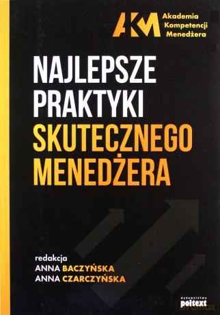 Najlepsze praktyki skutecznego menedżera [KSIĄŻKA]