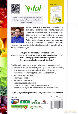 Nutraceutyki. Czym są i jak je bezpiecznie przyjmować. Naturalny sposób na poprawę zdrowia, redukcję stresu i wzmocnienie odporności - Tomasz Woźniak [KSIĄŻKA]