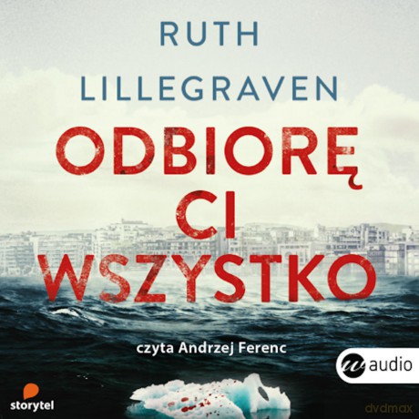 Odbiorę ci wszystko - Ruth Lillegraven [AUDIOBOOK]