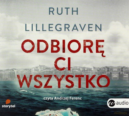 Odbiorę ci wszystko - Ruth Lillegraven [AUDIOBOOK]