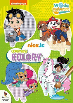 Odkrywamy kolory. Nick Jr wodą malowane [KSIĄŻKA]