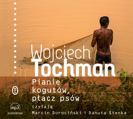 Pianie kogutów, płacz psów - Wojciech Tochman [AUDIOBOOK]
