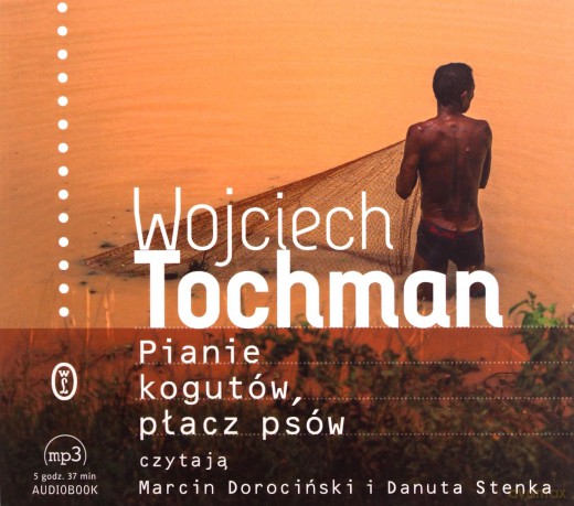 Pianie kogutów, płacz psów - Wojciech Tochman [AUDIOBOOK]