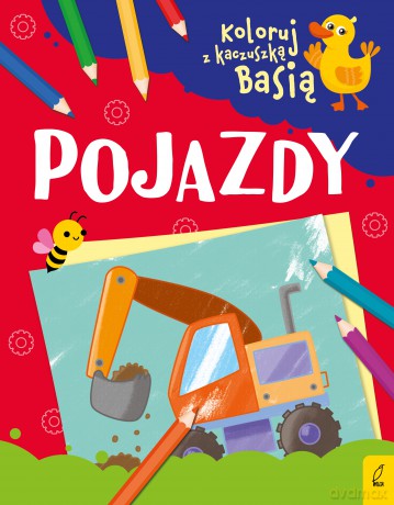 Pojazdy. Koloruj z kaczuszką Basią [KSIĄŻKA]