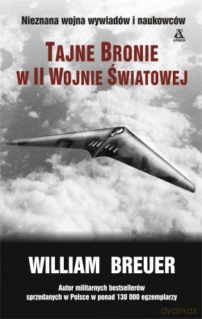 Tajne bronie w II Wojnie Światowej - William Breuer [KSIĄŻKA]