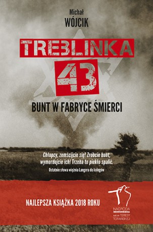 Treblinka 43. Bunt w fabryce śmierci - Michał Wójcik [KSIĄŻKA]