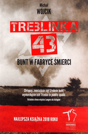 Treblinka 43. Bunt w fabryce śmierci - Michał Wójcik [KSIĄŻKA]