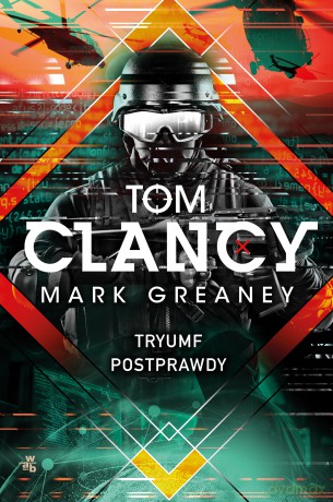 Tryumf postprawdy - Tom Clancy, Mark Greaney [KSIĄŻKA]