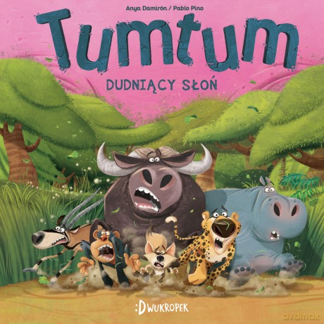 Tumtum. Dudniący słoń - Anya Damiron [KSIĄŻKA]